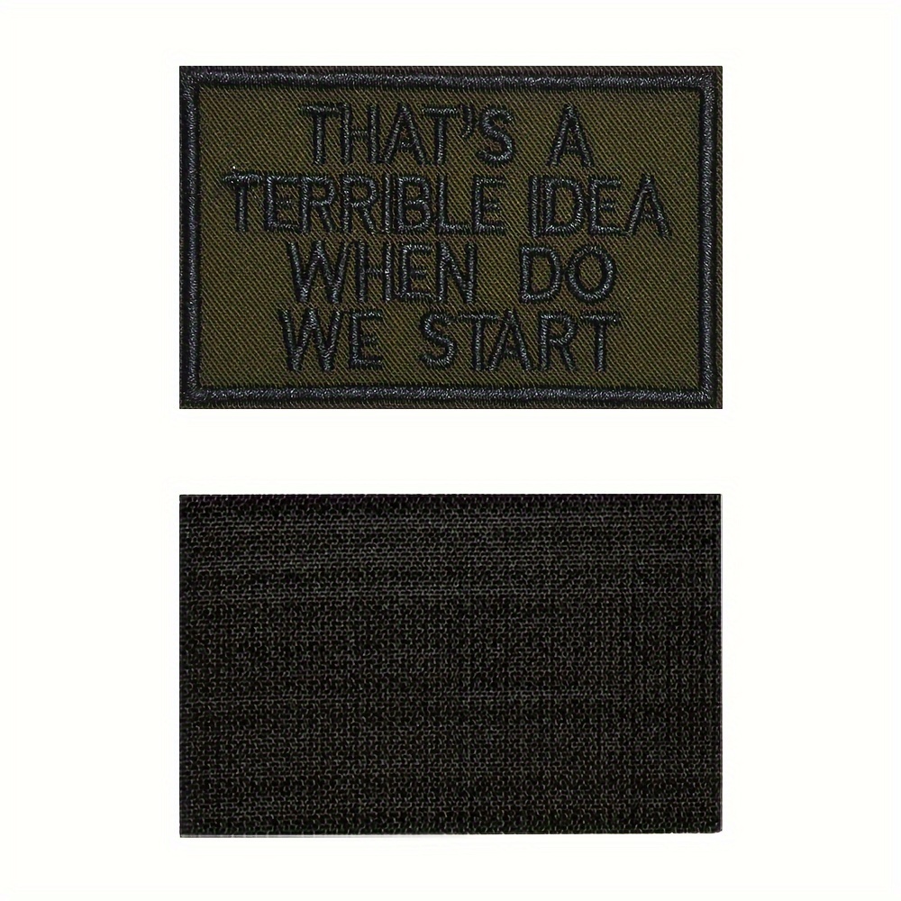 That′ S a Terrible Idea When Do We Start Patch Embroidered Morale Patches  Tactical Funny for Hat - China Embroidery Patch and Embroidered Patch price