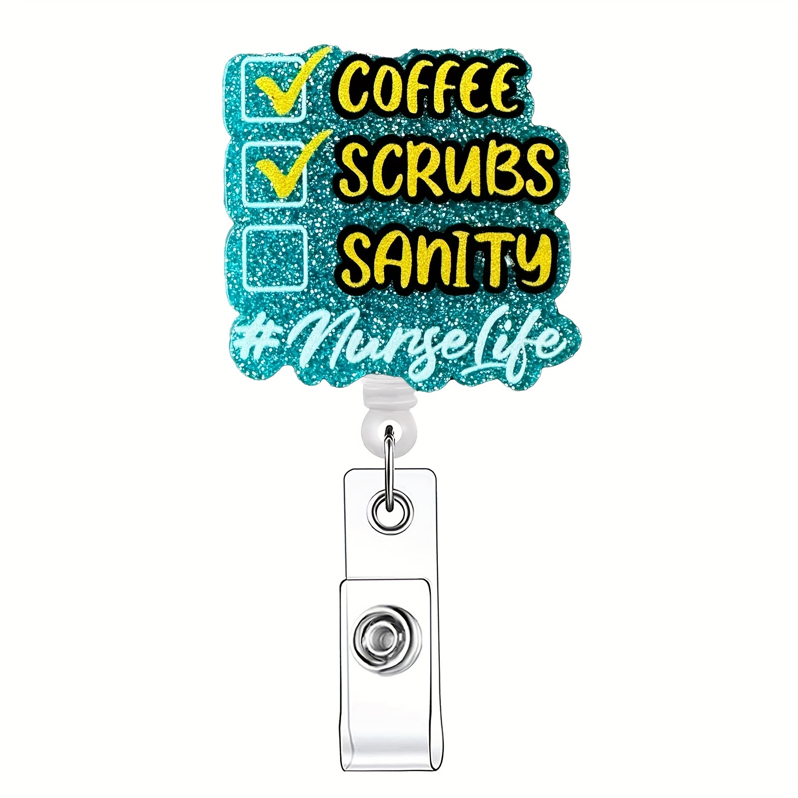 Coffee Scrubs Sanity Badge Reel- Nurse Life Badge Reels- Medical Badge Reels