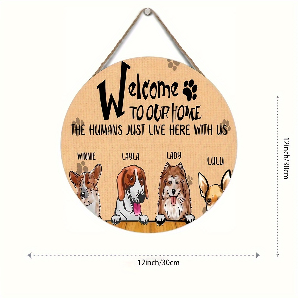 Personalized Pet Welcome To Our Home The Humans Just Live Here