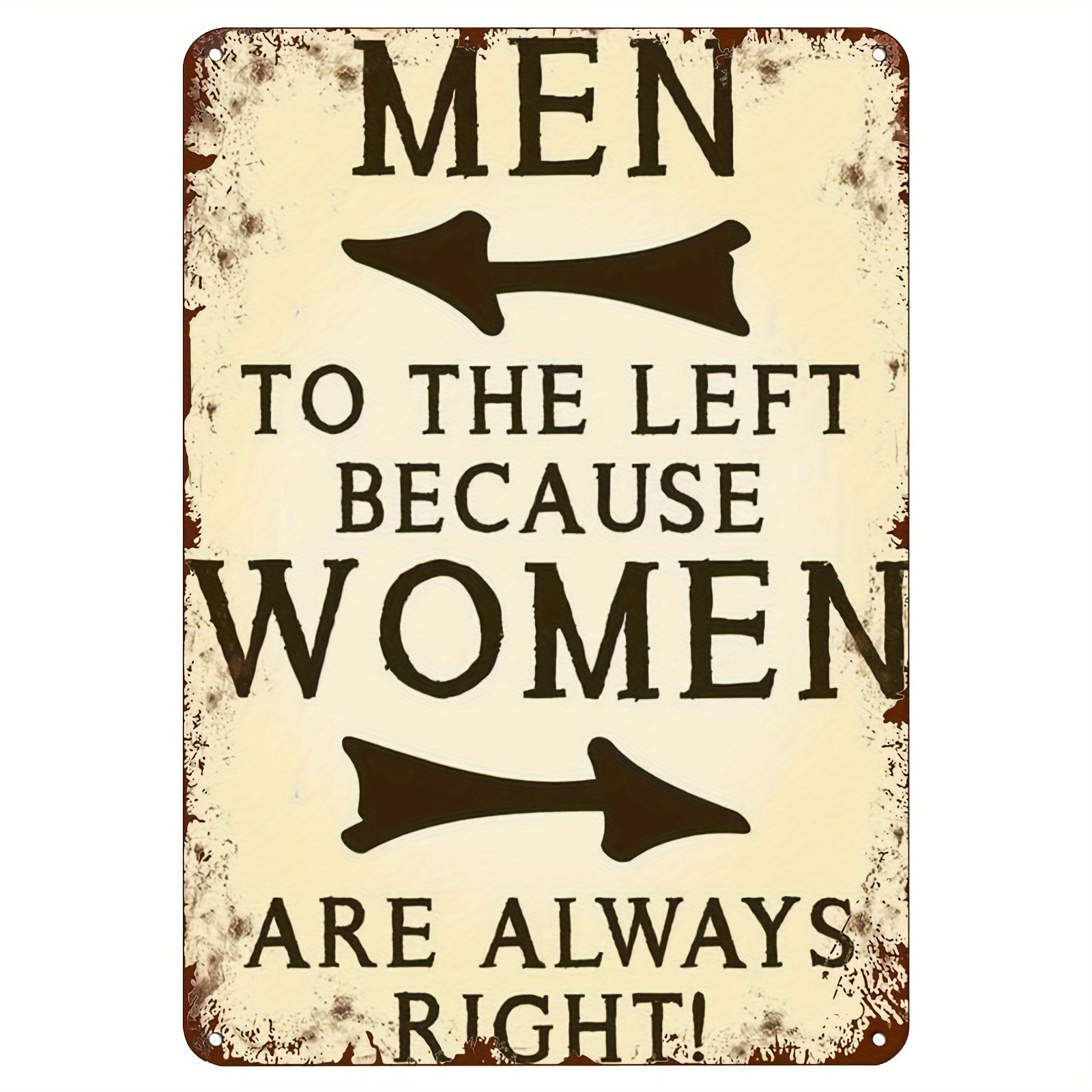 

Men To The Left Because Women Are Always Right Funny Metal Sign, Retro Wall Decor, Creative Tinplate, For Home Gate Garden Bars Restaurants Cafes Office Store Pubs Club, 8x12 Inches