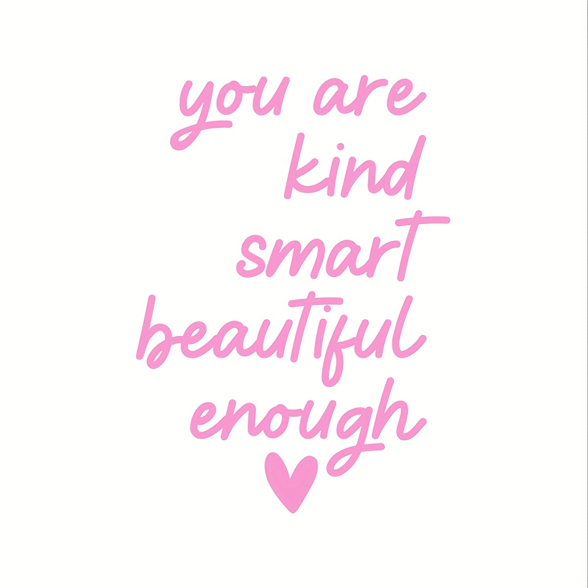 You Are Kind, Smart, Beautiful, Enough Mirror Self Affirmations