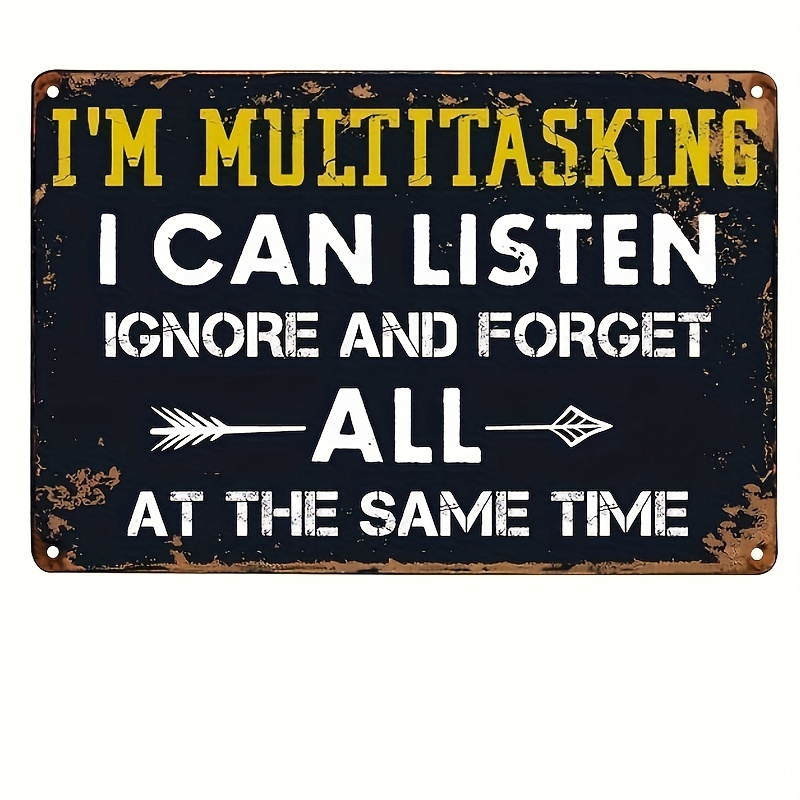 1pc Metal Sign Office Decor Men's Office Decor Office Desk Accessories I'm  Multitasking I Can Listen Ignore And Forget All At The Same Time Sign Funny