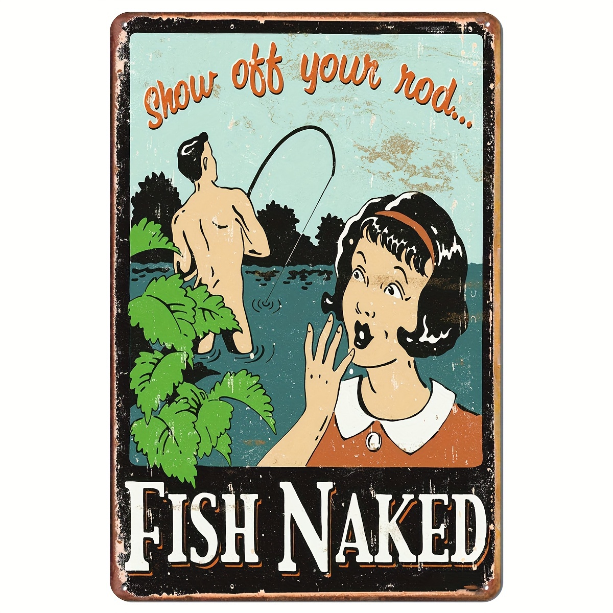 Fish Naked Show Off Your Bobbers Humorous TIN Sign Retro Wall Home