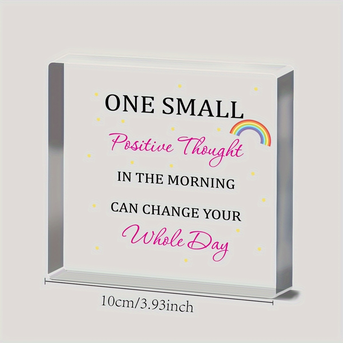 Acrylic Inspirational Quotes Gifts Small Positive Thought In The