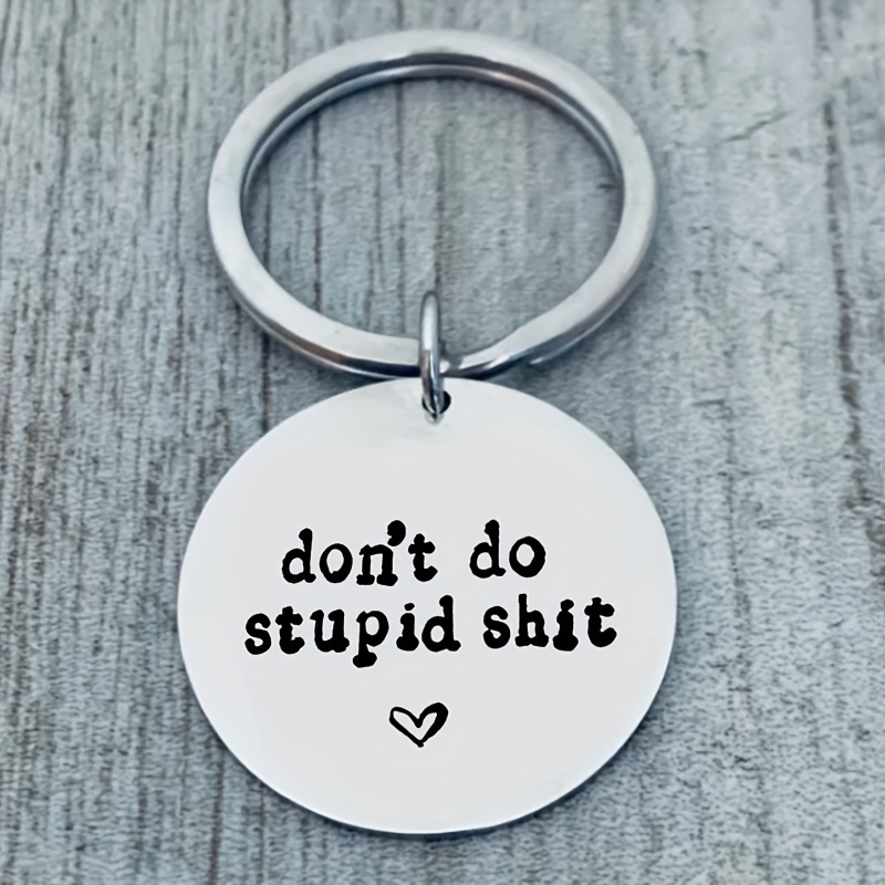 Dont Do Stupid Keychain Stainless Steel Funny Pendant - Temu