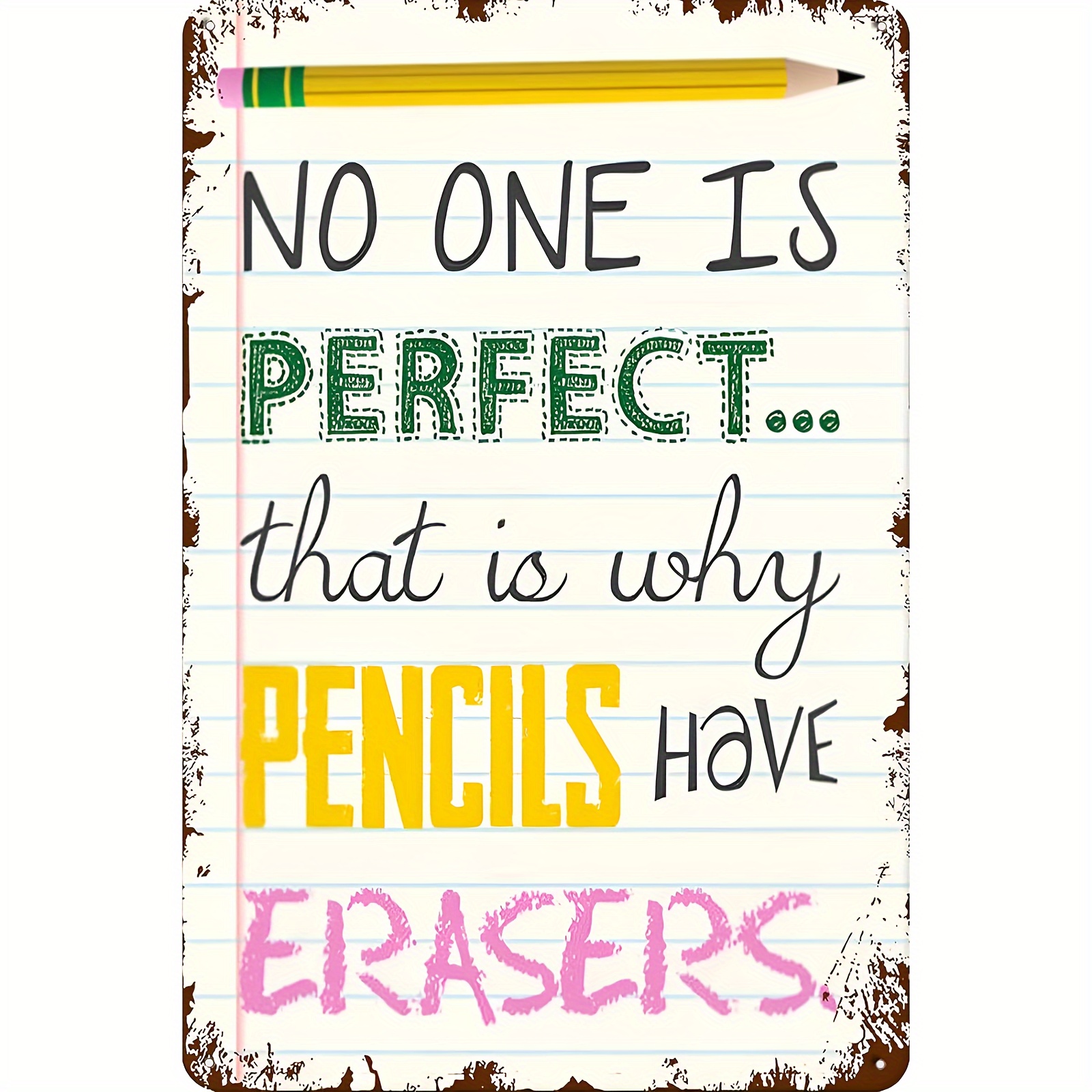 

No 1 Is Perfect That Is Why Pencils Have Erasers Teacher Sign Motivating Classroom Decor Inspirational Classroom Sign Classroom Art Tin Signs For Garage 8x12 Inch