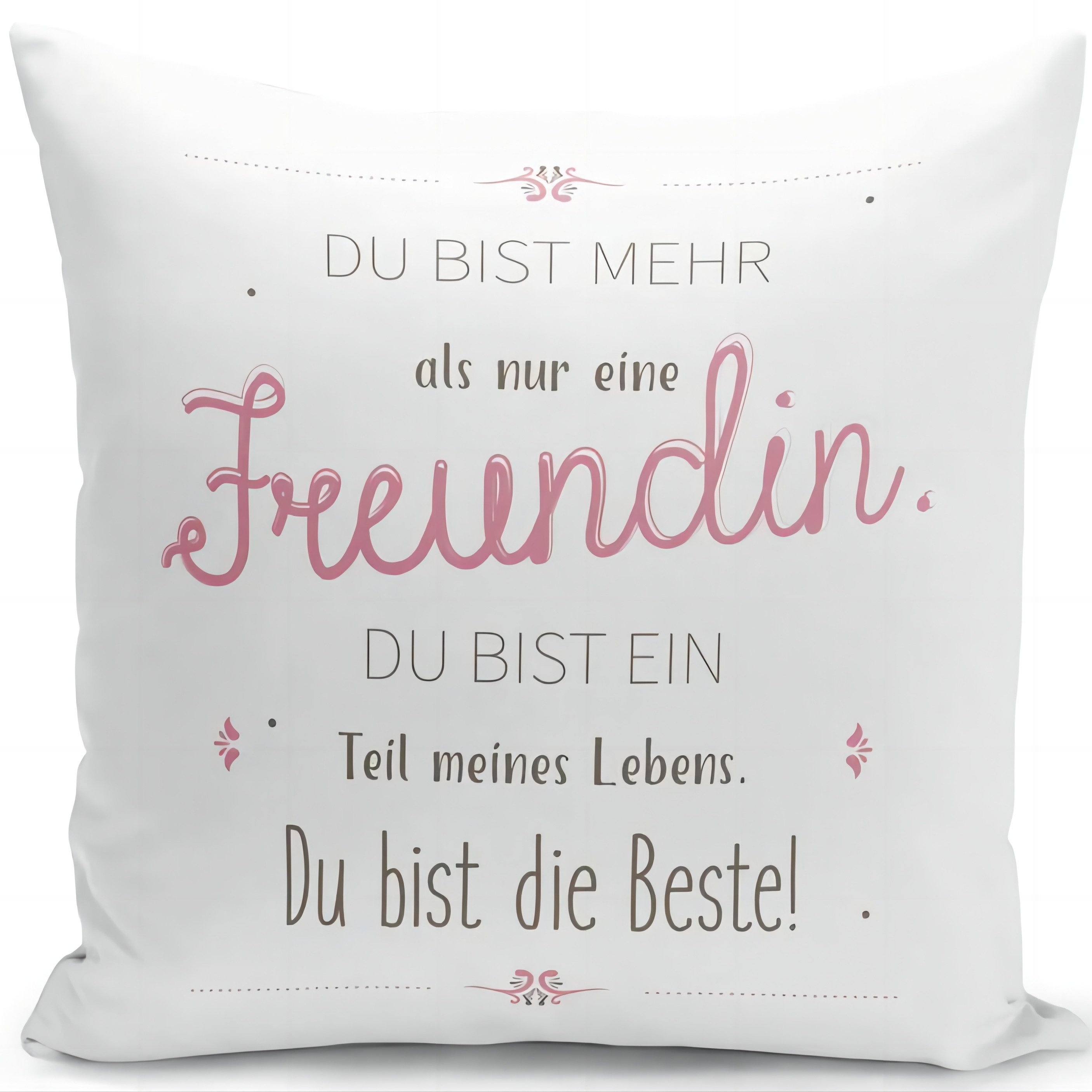 

1pc Du Bist Mehr Als Nur Eine Freundin, Du Bist Ein Teil Meines Lebens. Du Bist ! Short 18x18 Inch Without Pillow