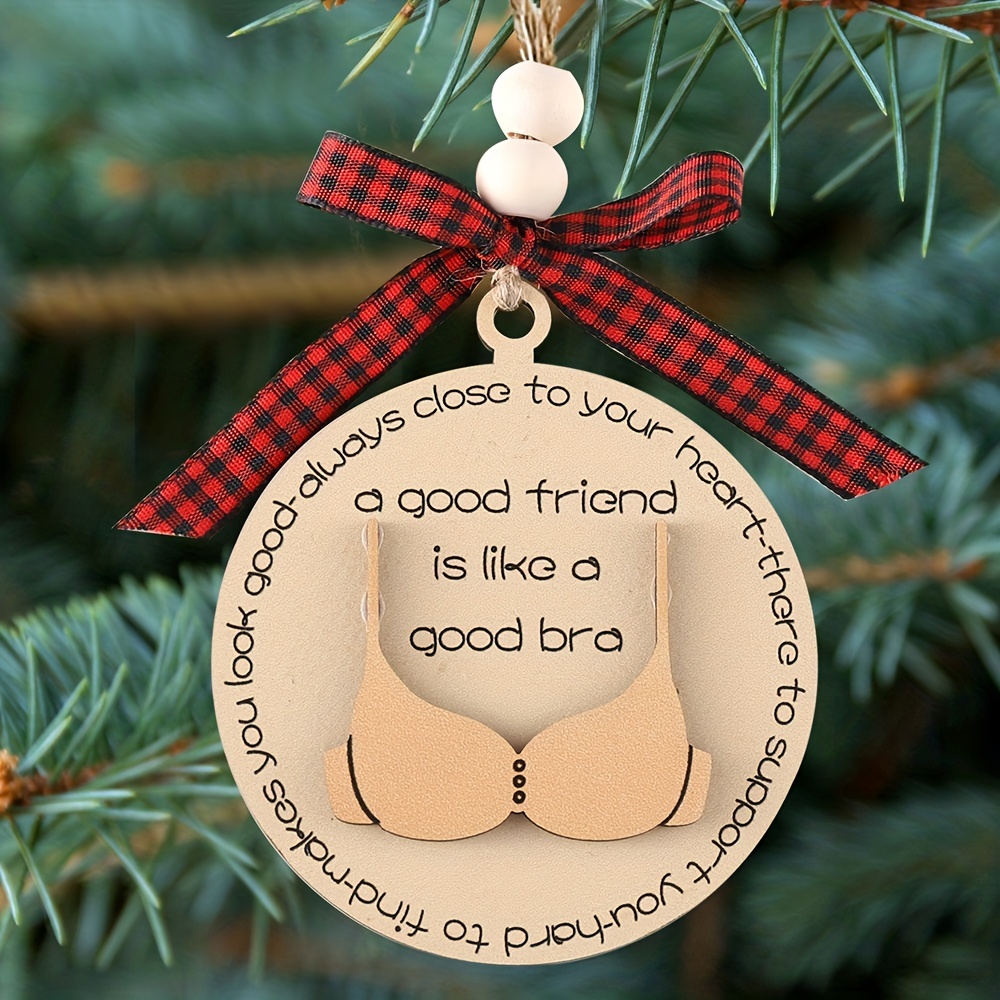 A Good Friend Like A Good Bra Ornament Friend Christmas - Temu Canada