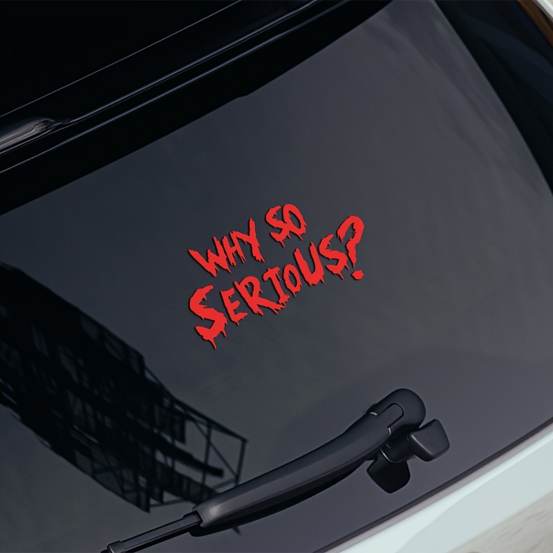 

Why So Serious Vinyl Sticker For Body Windows Trucks, Cars, Laptops Reflective And Waterproof Letters Funny Auto Decal