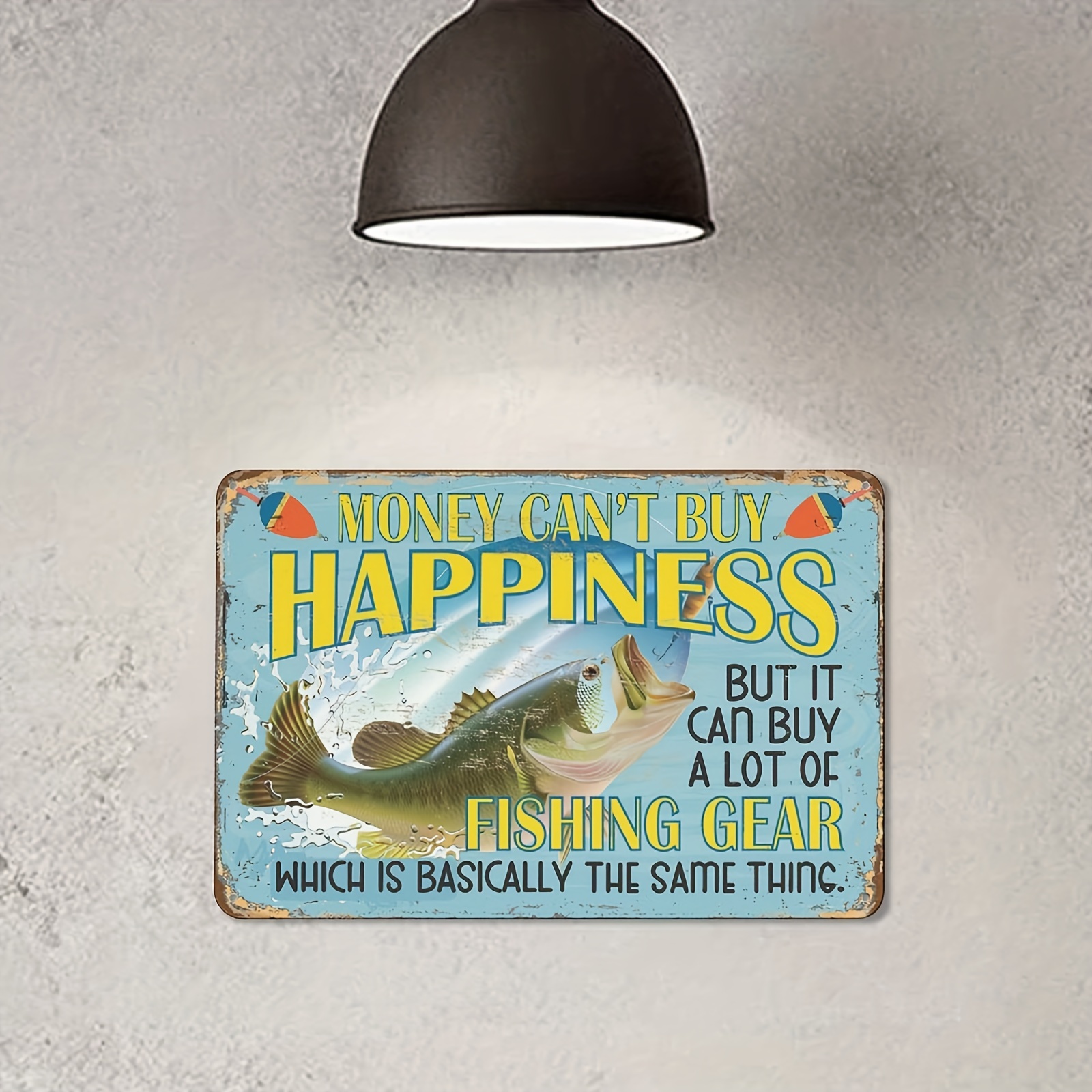 Money Can't Buy Happiness But It Can Buy Fishing Gear - Vintage Sign for  Home, Garage and Man Cave, Perfect Gift for Anglers, Fishermen, Boaters