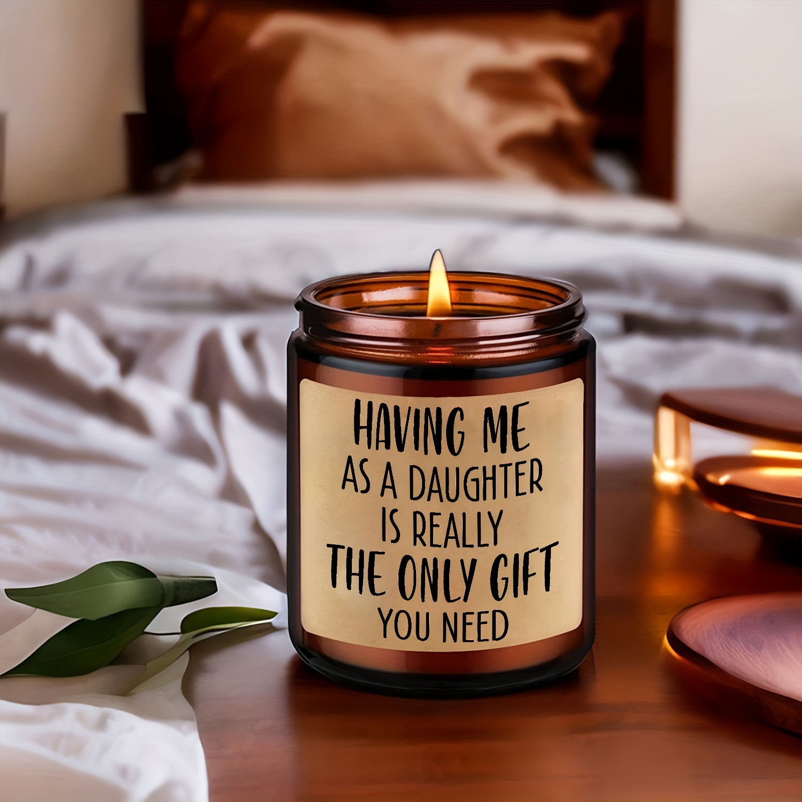 Having Me As A Daughter Is Really The Only Gift You Need - Lavenver Candle  8 Oz