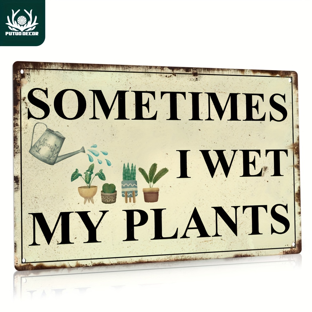 

1pc, Rustic Metal Sign, Funny Tin Plaque Gardening Poster For Home Garden Patio Farmhouse Wall Decor 7.8 X 11.8 Inches, Sometimes I Wet My Plants