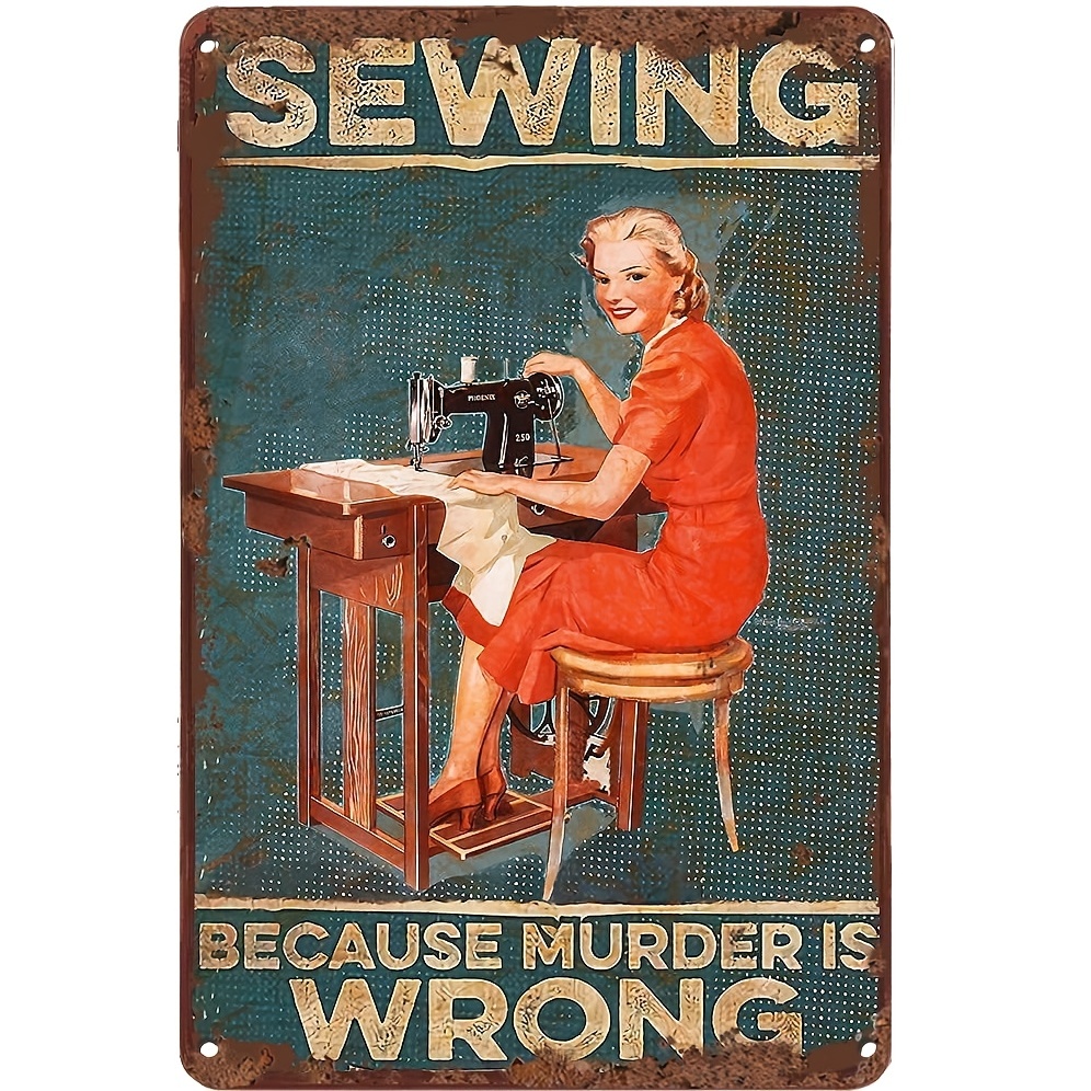1pc Vintage Tin Sign Sewing Because Murder Is Wrong Funny Novelty Metal Sign Retro Wall Decor For Home Gate Garden Bars Restaurants Cafes Office Store Pubs Club Sign Gift 12x8in