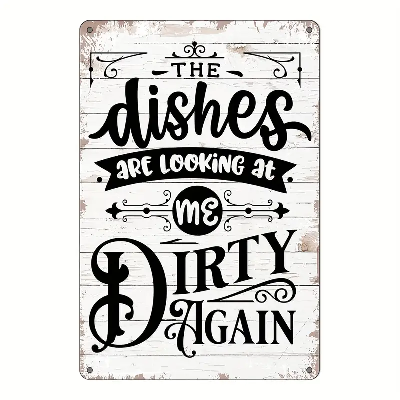 Funny Kitchen Quote The Dishes Are Looking At Me Dirty Again Metal Tin Sign  Wall Decor Rustic Kitchen Signs With Sayings For Home Kitchen Decor Gifts -  Temu Oman