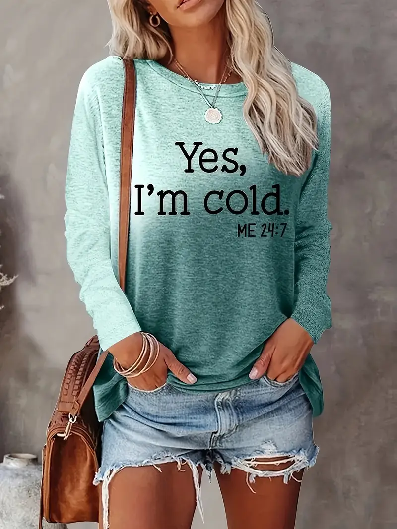 Yes 'm Cold Print T shirt Casual Crew Neck Long Sleeve Top - Temu New ...
