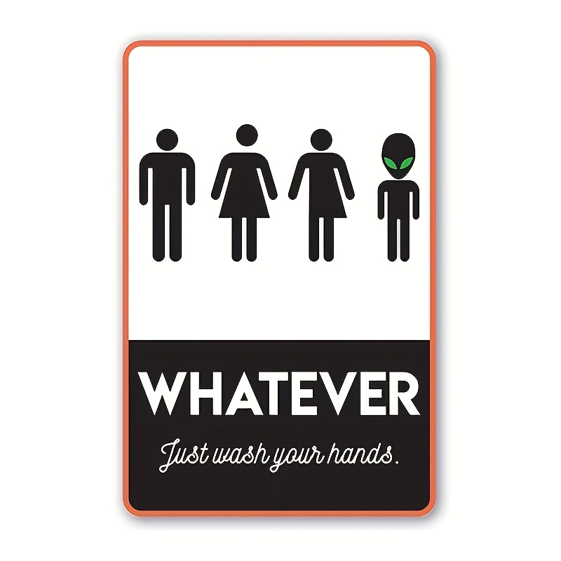 Metal Sign Funny Restroom Sign Whatever Just Wash Your Hands - Temu