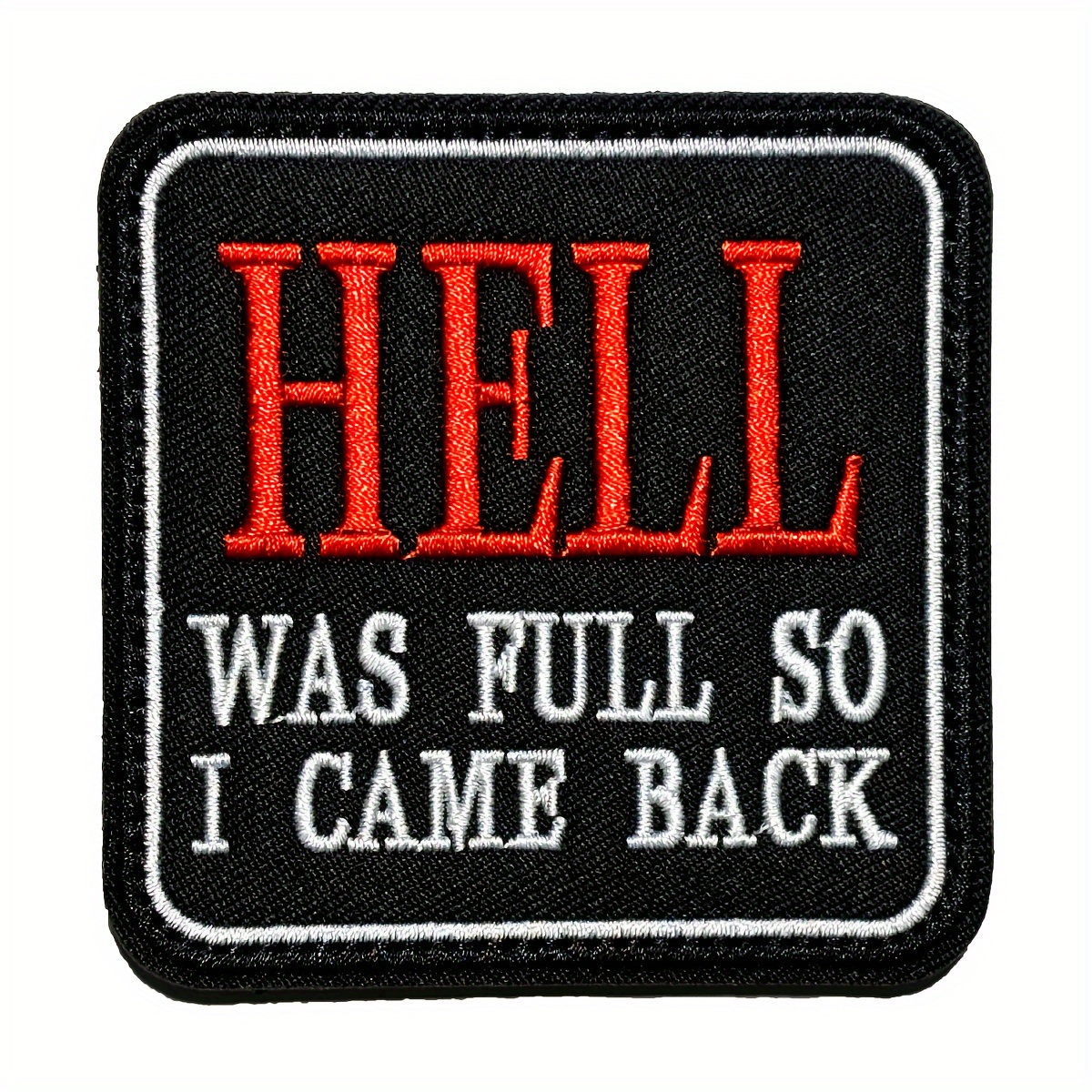 

hell Was Full So I Came Back" Funny Patch, Embroidered Applique