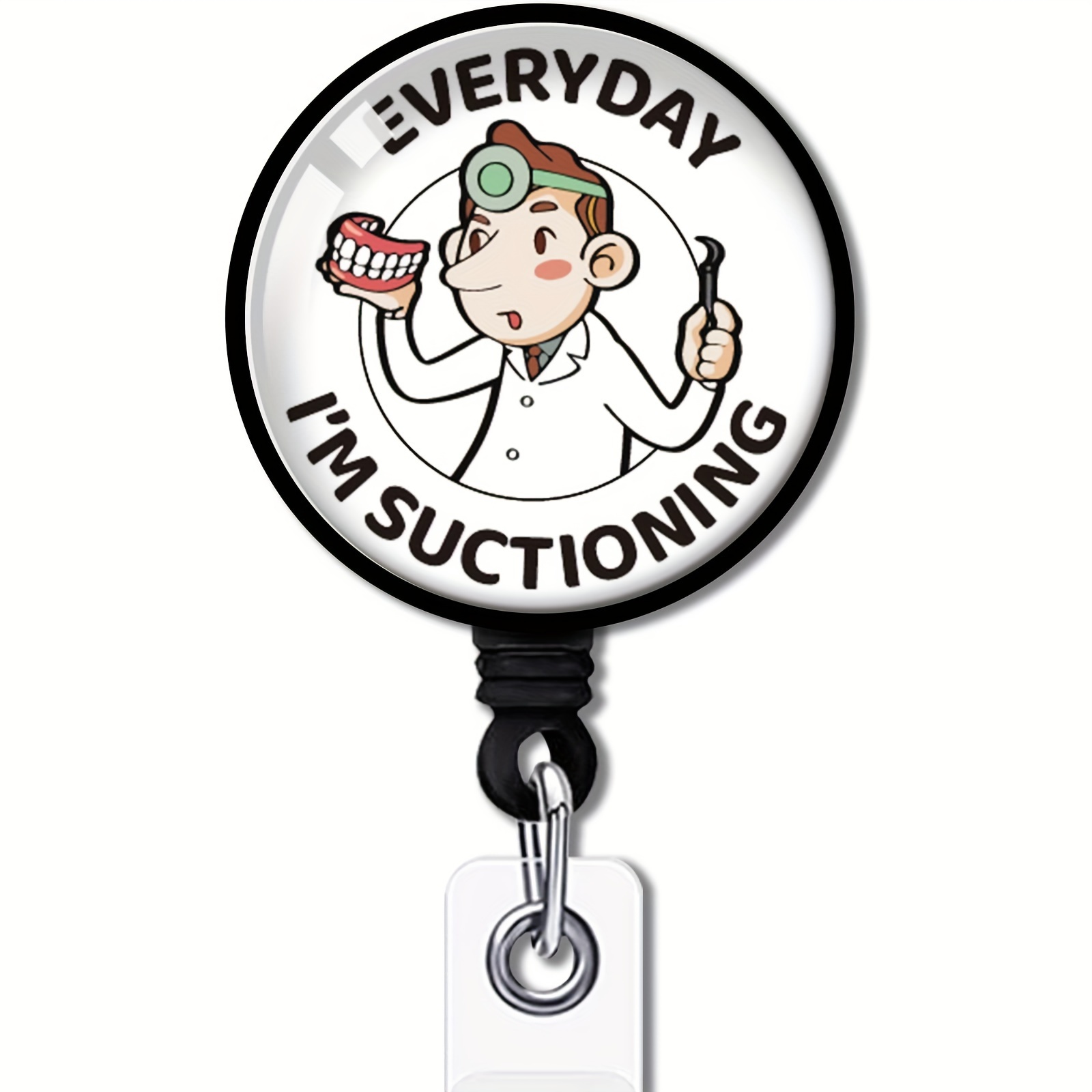 1pc Everyday I'm Suctioning Retractable Badge Reel With Alligator Clip  Funny ID Badge Holder For Dentist Clear Card Holder For Dental Pediatric  Hygien