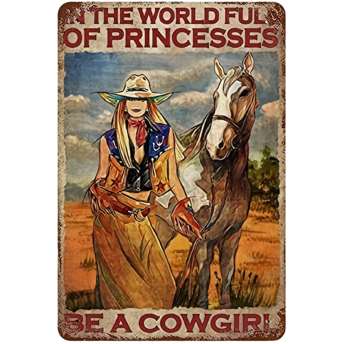 1pc Cowgirl In A World Full Of Princess Be A Cowgirl Retro Metal Tin Sign Retro Wall Decor Vintage Kitchen Baking Tin Sign For Home Wall Decor Gifts 12x8 Inch