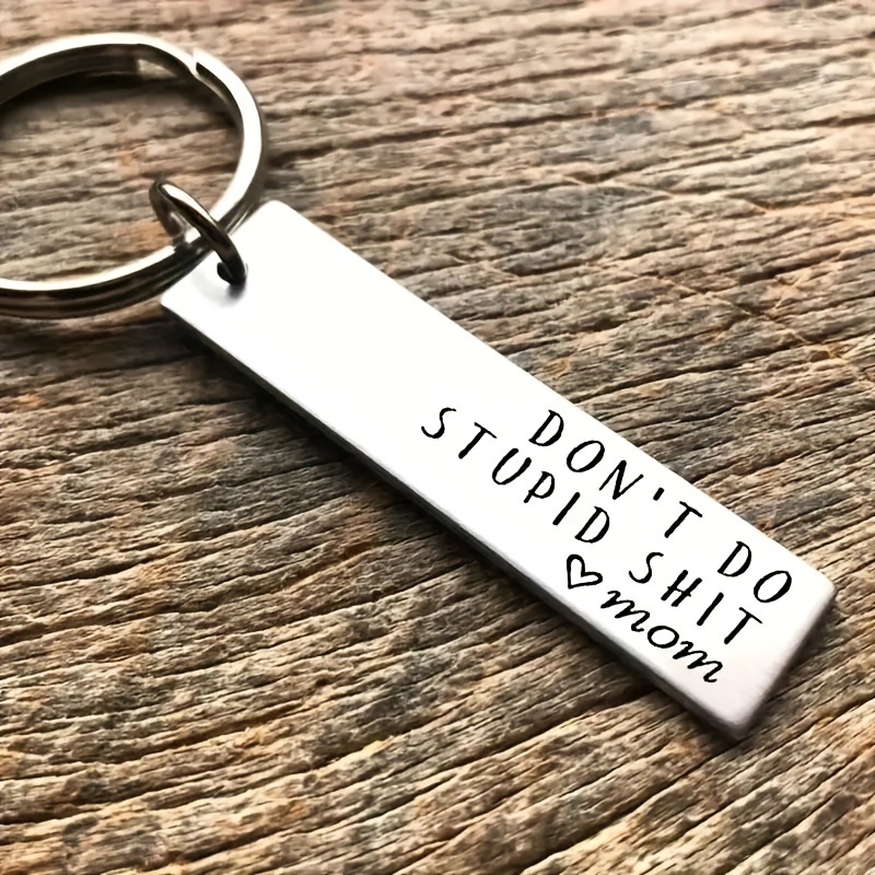 Key Chain - Large Rectangle - Don't do stupid shit. Love mom