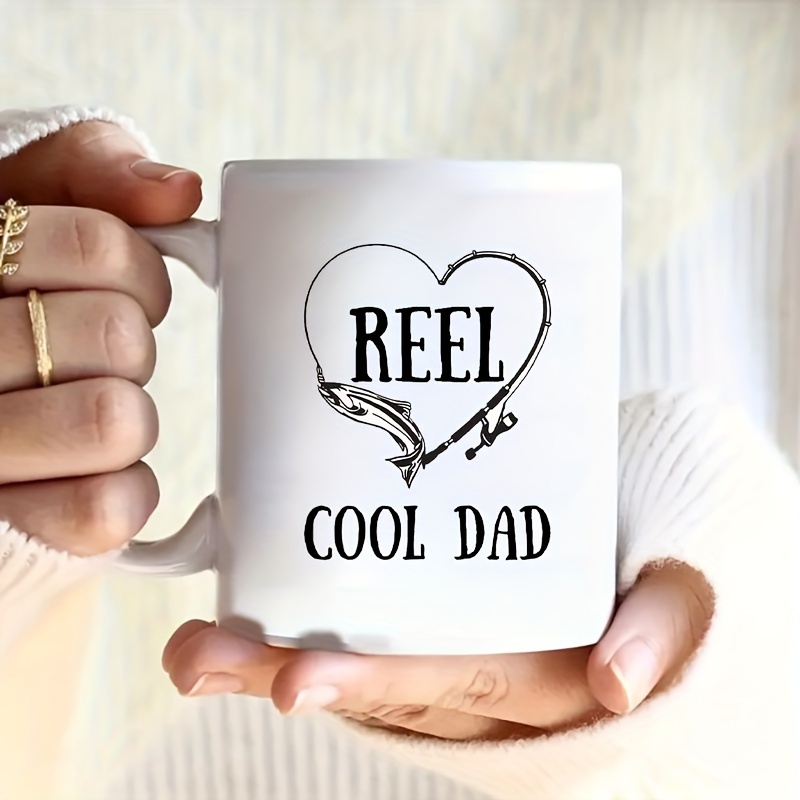 Reel Cool Dad, Dad Mug, Dad Gift, Father's Day Gift, Dad Fishing