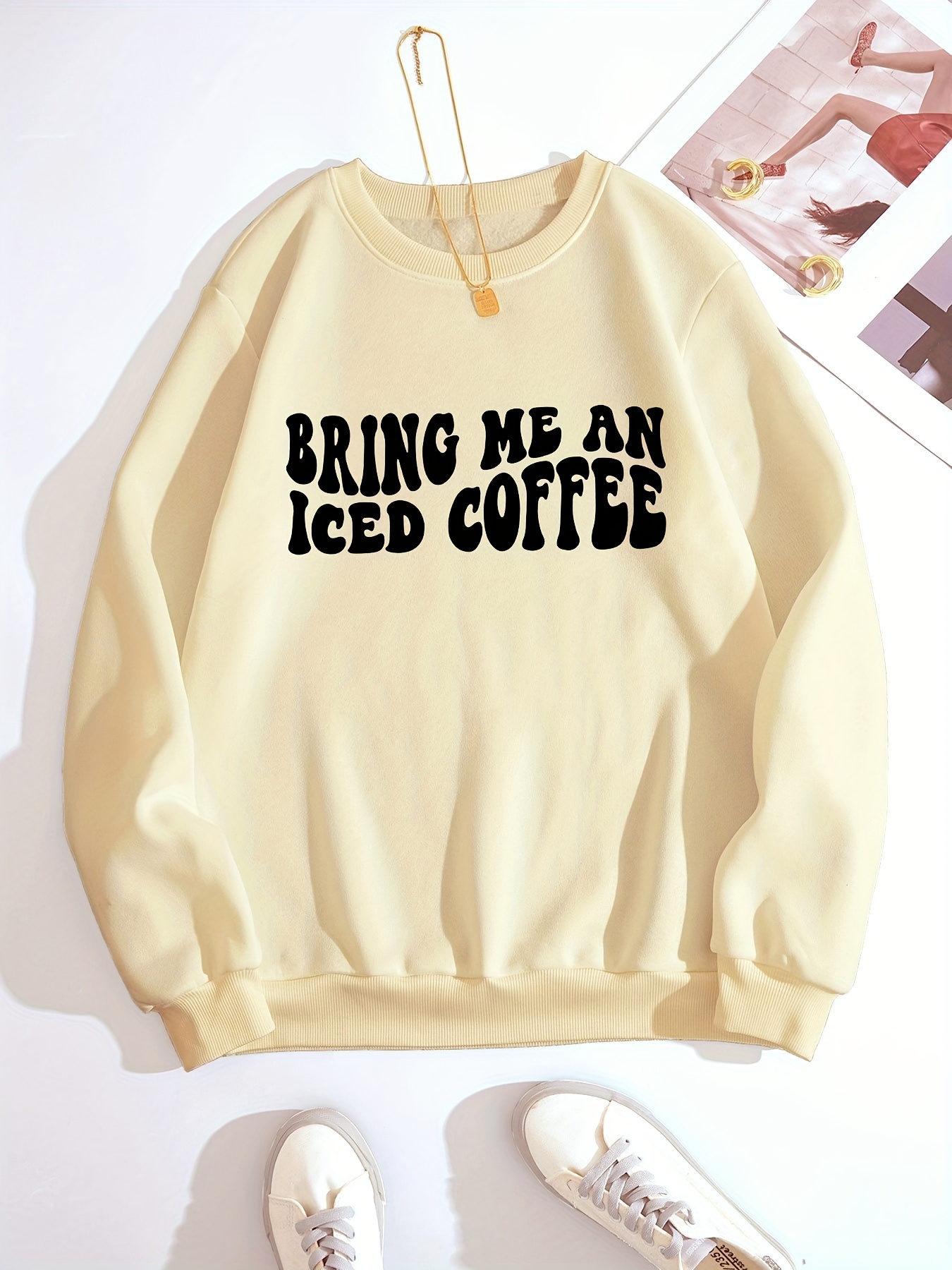 Bring me an Iced Coffee Shirt & Sweatshirt