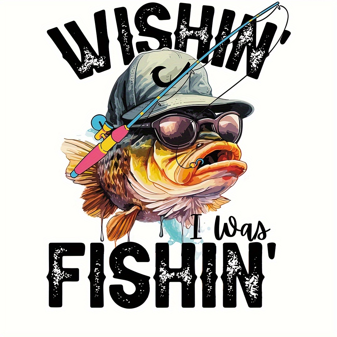 1pc Funny Fishing Wishing I Was Fishing Outdoor Camp Cartoon Iron On Heat  Transfers For T Shirts - DIY Clothing, T-Shirt, Mask, Jeans, Backpack, Hats