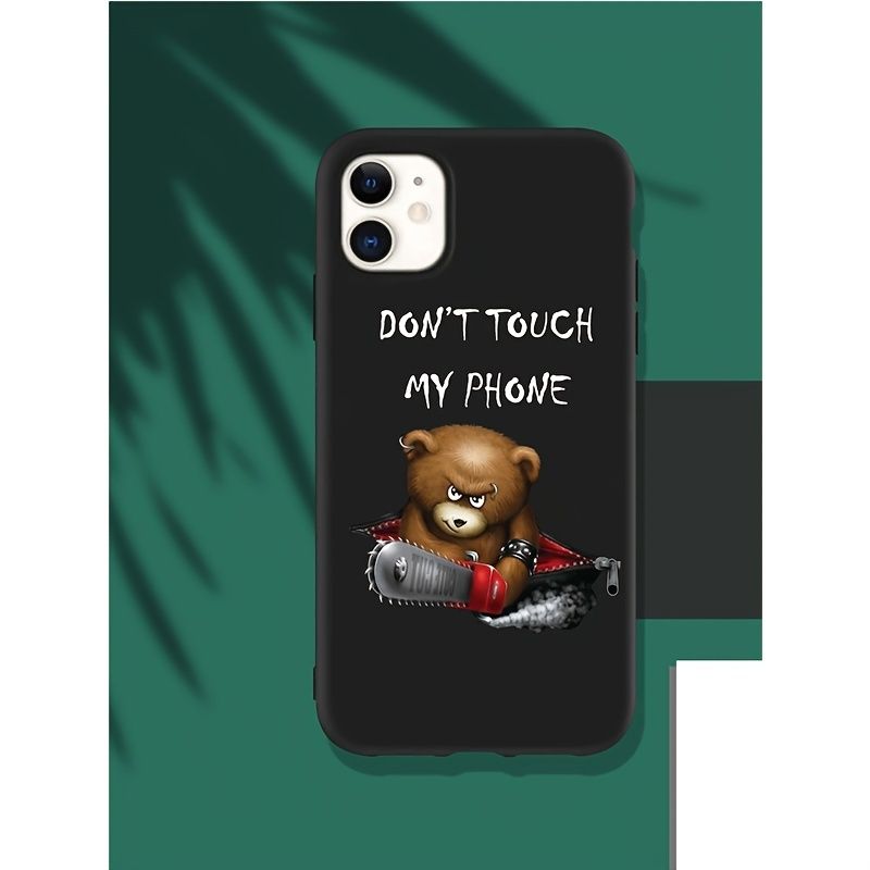 Anime Bear And Don't Touch My Phone Interesting Letters Print Protective  Phone Case For Iphone Series Gift For Easter Valentines Boy Girlfriends -  Cell Phones & Accessories - Temu