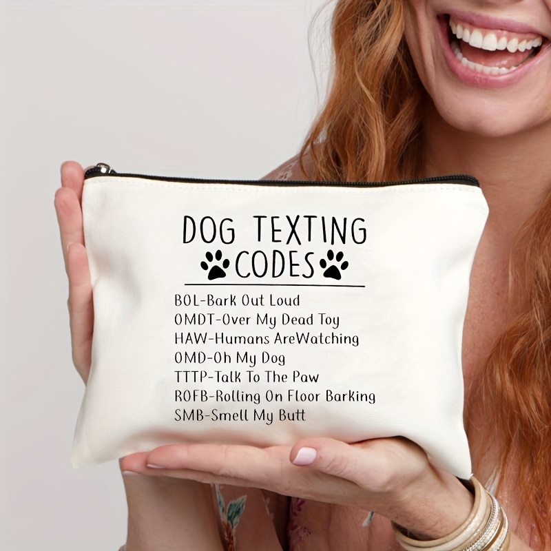 

1pc Dog Texting Codes Makeup Bag, Funny Dog Cosmetic Bag, Best Gift Idea For Dog Loves, Birthday Gifts For Mom Girls Women Teen Girls Daughter, Dog Owners Gifts