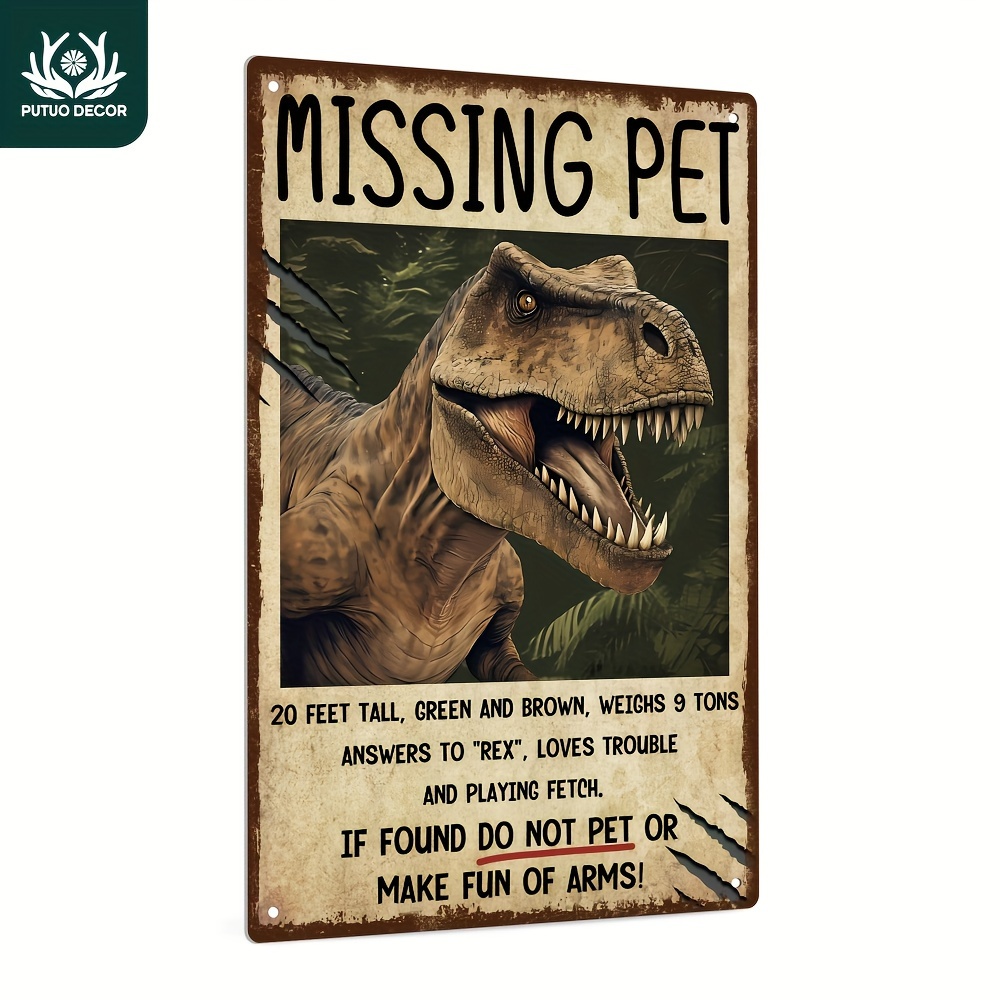 

1pc, Dinosaur Metal Signs, Vintage Missing Pet Tin Plaque Plates Retro Posters Chic Wall Art Decorative For Home Bedroom Coffee Kitchen Club, 7.8 X 11.8 Inches