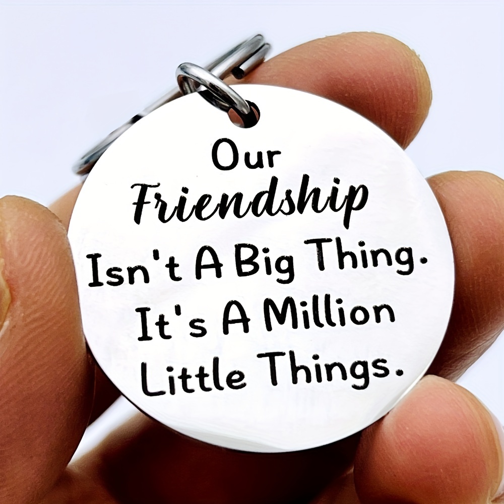 Best Friend Gift, Our Friendship Isn't A Big Thing It's A Million Little  Things Keychain For Men, Birthday Christmas Gift For Friend, Sister Brother