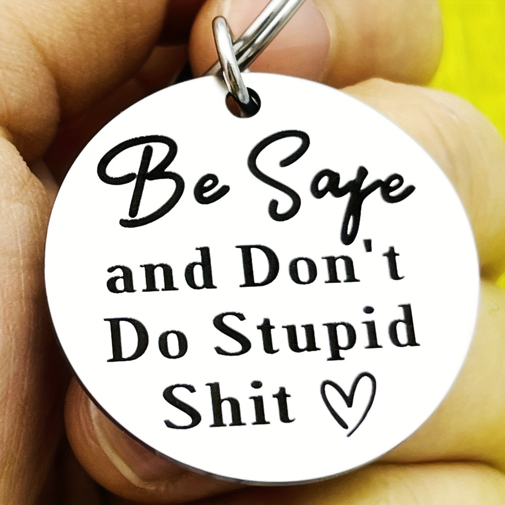 Drive Safely and Don't Do Stupid Shit Love Mom & Dad Keychain