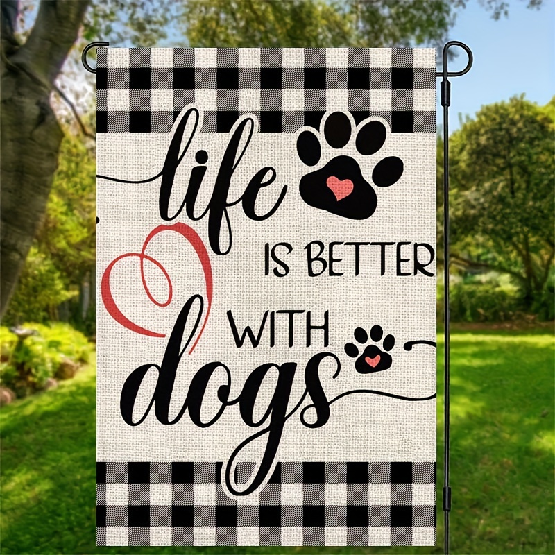 

Bring Joy To Your Garden With This Adorable 'life Is Better With Dogs' Flag!
