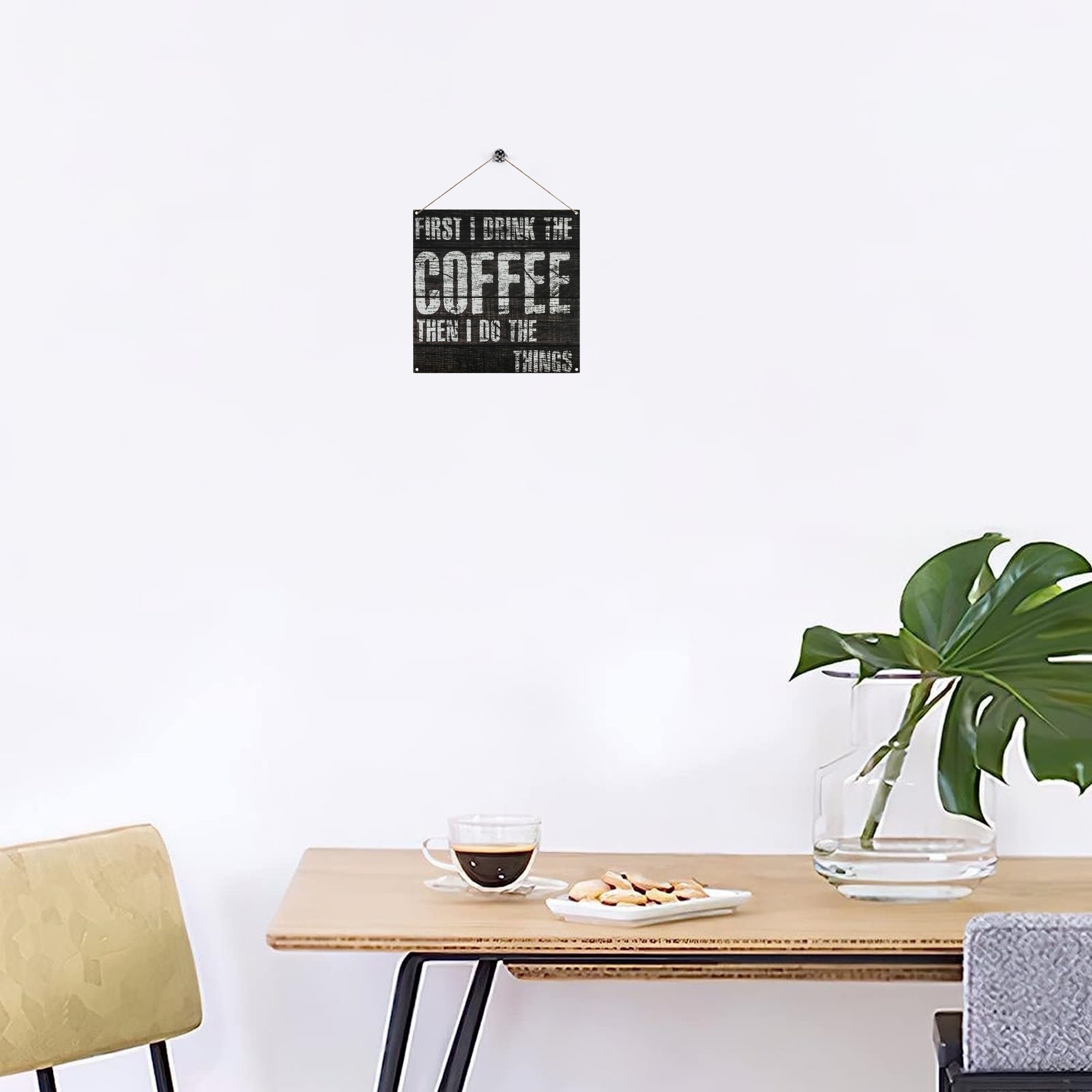 First I Drink The Coffee Then I Do The Things, Wooden Coffee Signs