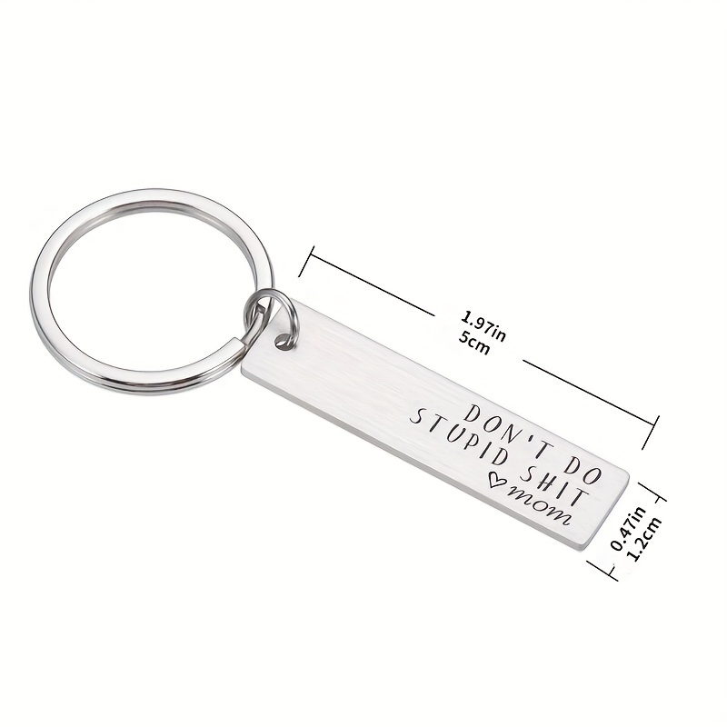 1pc Stainless Steel Keychain Be Safe Have Fun Don't Do Stupid Keychain Mom  Gift To son, Graduation Keychain,Hand Key Chain,Keychain Gifts