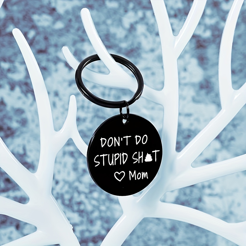 UNIQUE Don't Do Stupid Love Mom Stainless-Steel Keychains Son Daughter  Keychain