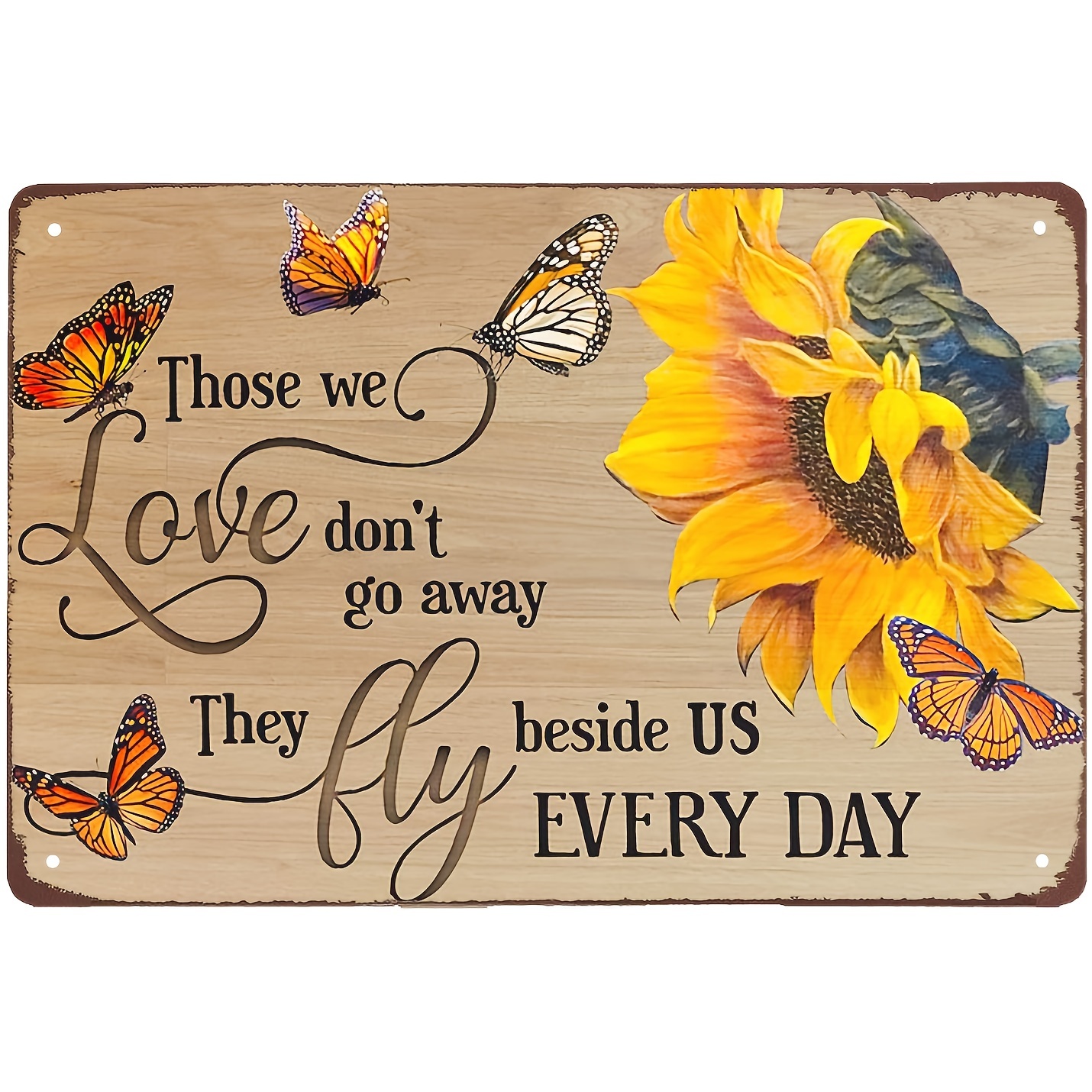1pc Super Durable Metal Sign Those We Love Go Away They Fly Beside Us Every Day Sunflower And Butterfly Tin Sign Vintage Wall Decoration Home Garden Kitchen Art Sign 12x8 Inches