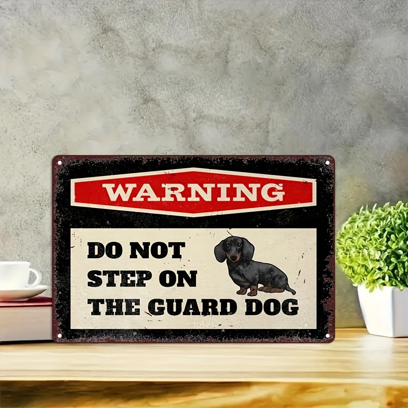 

1pc, "warning, Do Not Step On Guard Dog" Metal Tin Sign Funny Dachshund Weiner Dog Pet Lover Vintage Plaque Decor, Keep Out Security Home Decor Room Decor Wall Decor Cafe Decor Garage Decor 20x30cm