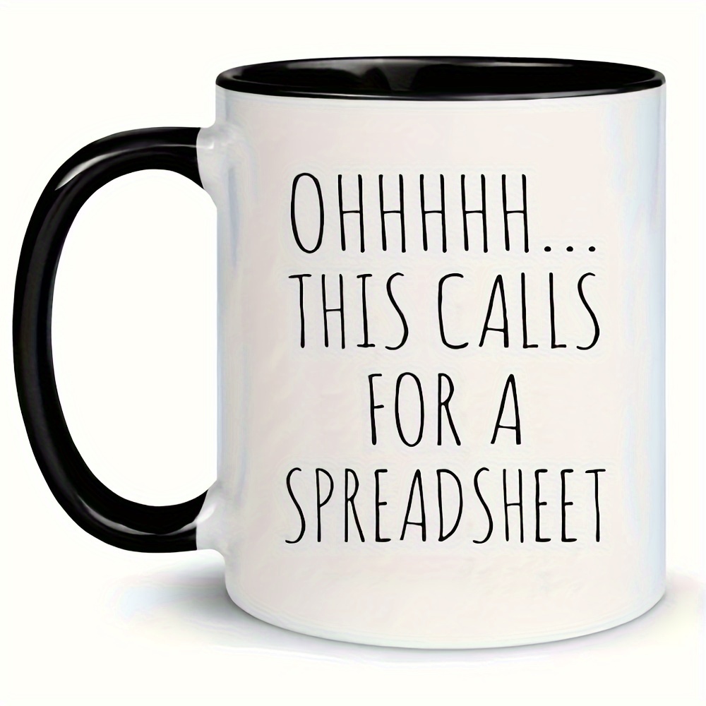 1pc, Ohhhhh This Calls For A Spreadsheet Coffee Mug, Funny Porcelain Drinkware For Summer And Winter, Perfect Birthday Gift