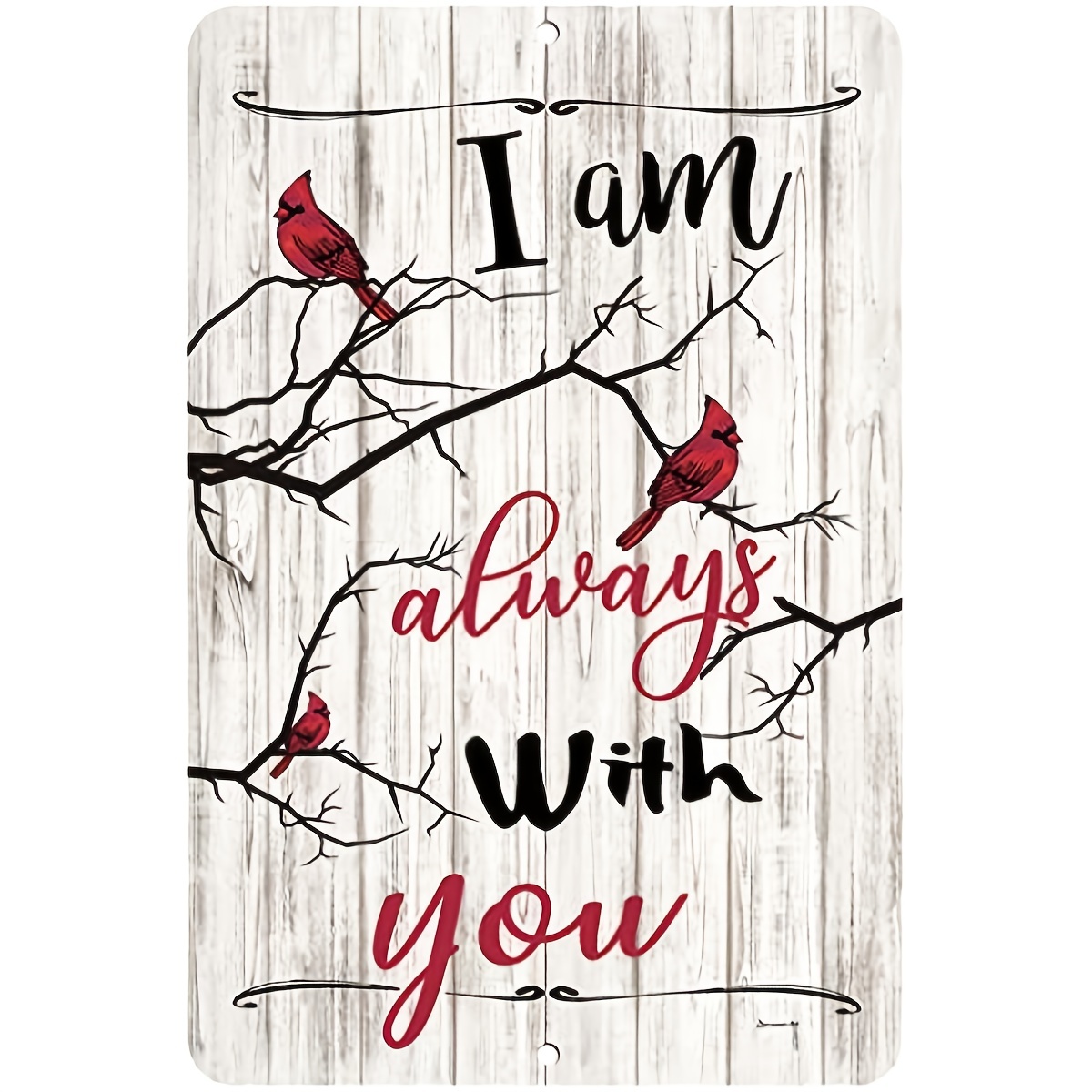 1pc Art Cardinal Art Metal Signs I Am With You Always Inspirational Metal Sign With Quote Aluminum Sign Home Office Decor 12x8 Inch