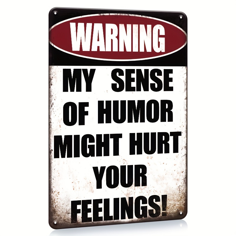 

1pc Vintage Funny Warning Metal Tin Signs Garage Man Cave Wall Decor Gift Cool Stuff For Men Outdoor & Indoor My Sense Of Humor Might Hurt Your Feelings, 7.8x11.8 Inches