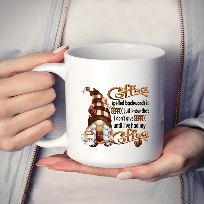 Don't give Eeffoc Coffee Mug Funny Gnome Mug