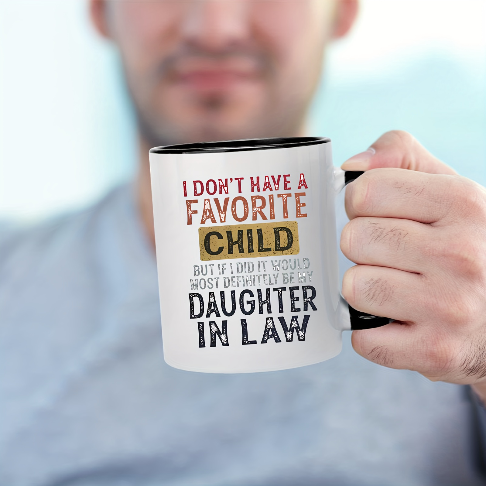 Ceramic Cup i Dont Hava A Favorite Child Daughter In Law - Temu