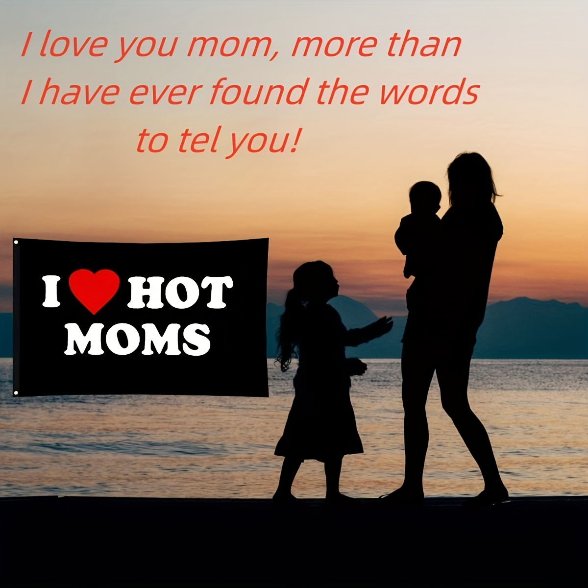 I Love Moms Flag I Love Hot Moms Flags - Funny Decoration Banner