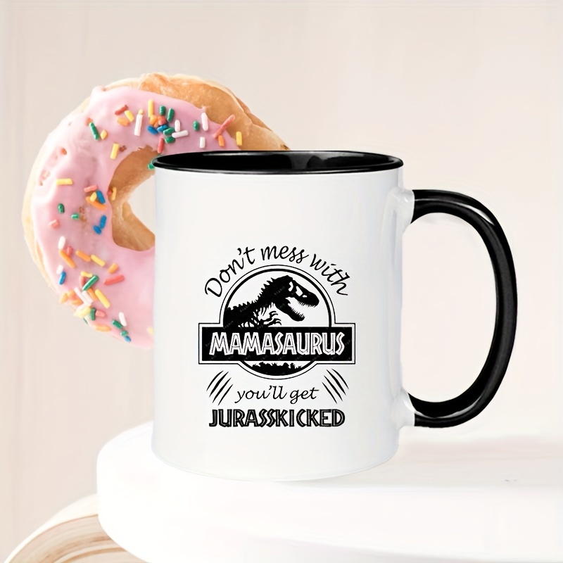 Mamasaurus Mug jurassic coffee cup tea blank ceramic dinosaur 8 ounces baby  mama gift baby shower birthday toddler cups water