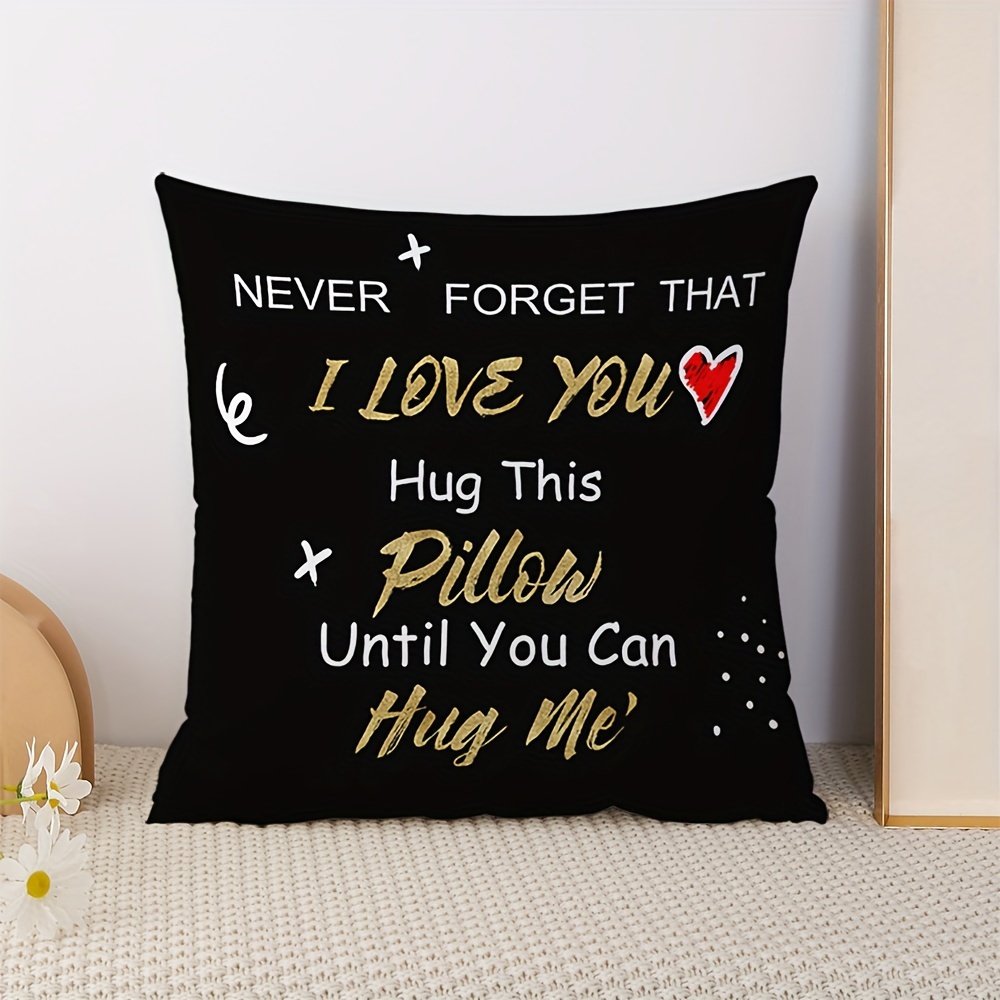 

1pc, Never Forget That I Love You, Hug This Pillow Until You Can Hug Me, Black Soft Throw Pillow Case, Home Decor, Room Decor, Bedroom Decor, Living Room Decor, Sofa Decor (pillow Insert Not Included)