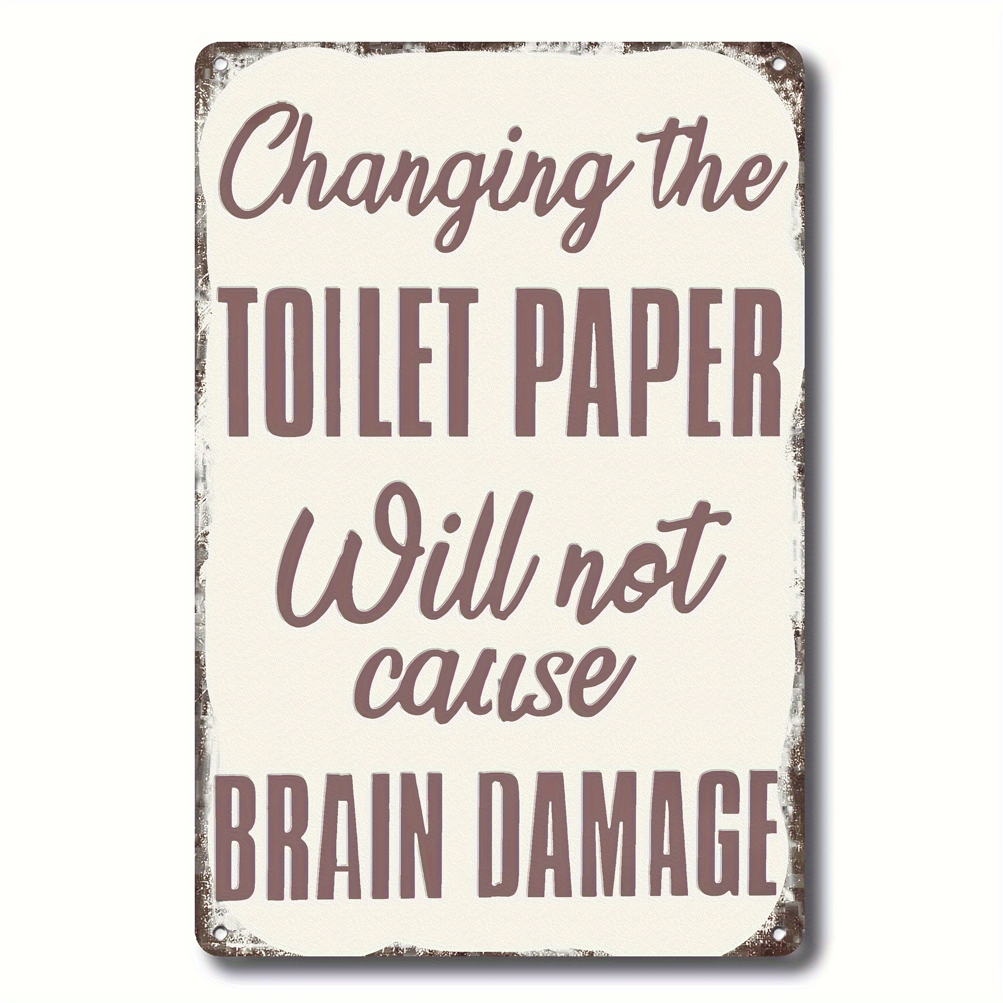 Changing The Toilet Paper Will Not Cause Brain Damage' Rectangle