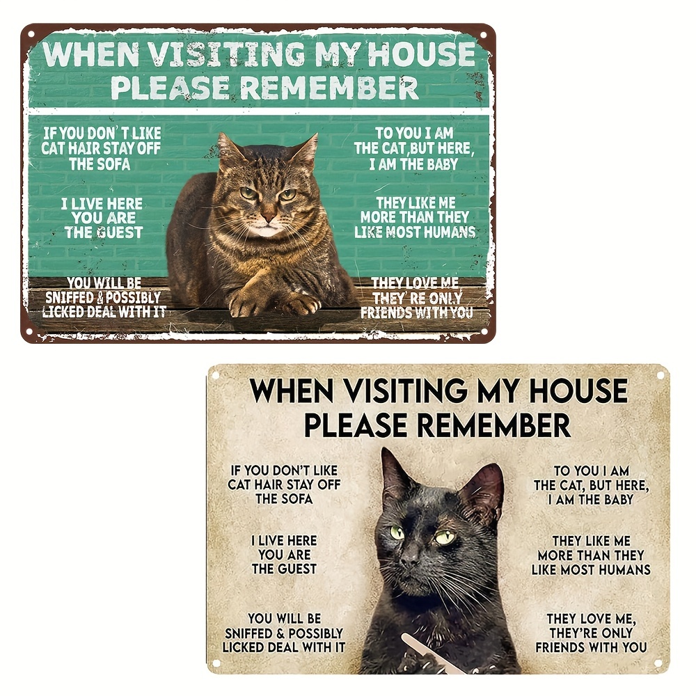 

1pc Metal Sign When Visiting My House Please Remember Vintage Cat's Metal Signs Artwork Original Vintage Tin Metal Wall Art Print Poster Thick Tinplate Wall Decoration Signs Outdoor Decor, 8x12inch