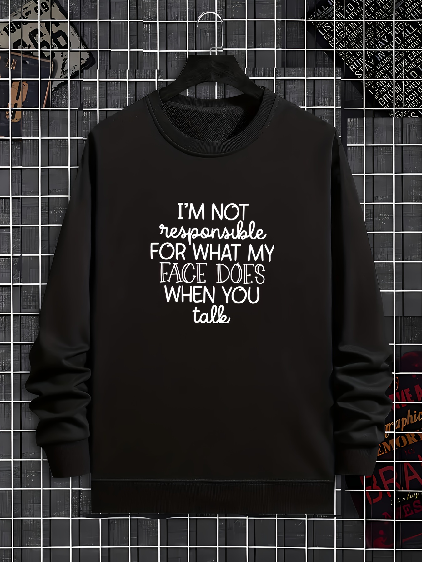 I Am Not Responsible For What My Face Does Men's Sweatshirts
