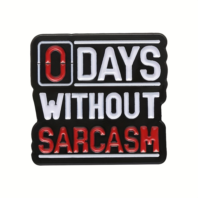 Image of 1pc Sarcastic "0 Days Without Sarcasm" Enamel Pin - Funny Sarcastic Brooch With Red & Text, Lettering On Dark Background, Durable Metal Lapel Badge For , Funny Pins